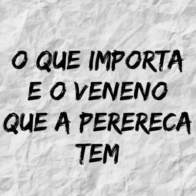 O Que Importa e o Veneno Que a Perereca Tem - Single