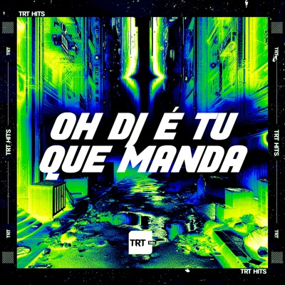 Oh DJ É Tu Que Manda (feat. RONNY DJ) - Single