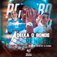 Deixa o Bonde Penetra (feat. MC GW) - Single - Mc Bryan SS & DJ Ataliba