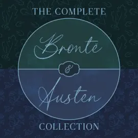 The Complete Brontë Sisters and Jane Austen Collection: 14 Novels, Short Stories, Letters, & Poetry: Jane Eyre, Wuthering Heights, Agnes Grey, Pride and Prejudice, Emma, Mansfield Park, Letters, & More (Unabridged Selection)