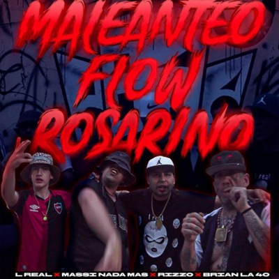Maleanteo flow rosarino (feat. Massi nada mas, Rizzo & Brian la 40) - Single