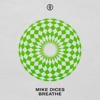 MIKE DICES - Breathe