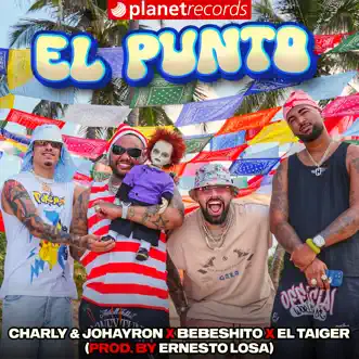 El Punto - Single by Charly & Johayron, Bebeshito & El Taiger album reviews, ratings, credits