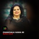 Chanchala Hawa Re From The Rain Single