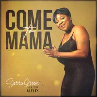 Come To Mama — Sierra Green & The Giants