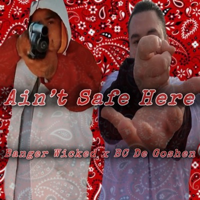 Ain't Safe Here (feat. Banger Wicked) - Single