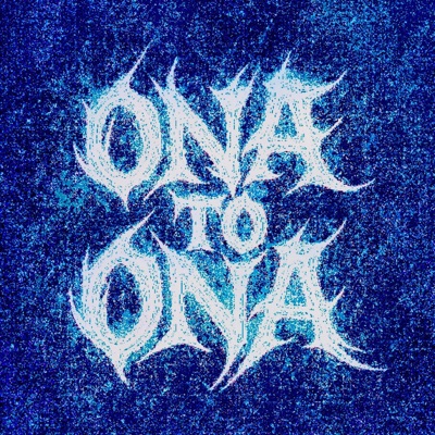 ONA TO ONA (feat. PIGLUSS & MAXXY) - Single