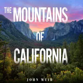 The Mountains of California (Annotated) (Unabridged)
