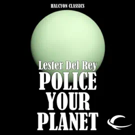 Police Your Planet (Unabridged)