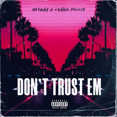 Don't Trust Em - Single
