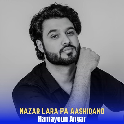 Hamayoun Angar - Nazar Lara Pa Aashiqano