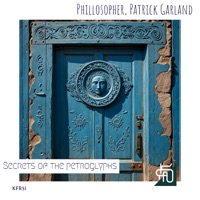 Secrets of the Petroglyphs - Single - Phillosopher & Patrick Garland