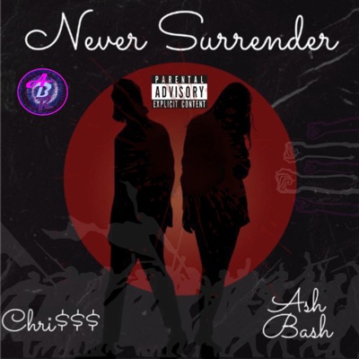 Never Surrender (feat. Ash Bash)