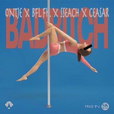 BADBITCH (feat. BFL FK, CEASAR & SSECH) - Single