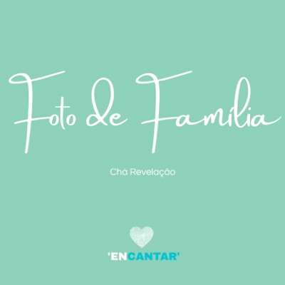 Foto de Família ( Chá Revelação ) / Encantar - Single