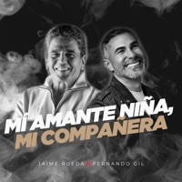 Mi Amante Niña, Mi Compañera - Single - Jaime Rueda & Fernando Gil