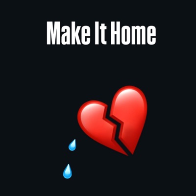 Make It Home (feat. GrimeyWorldDJ) - Single