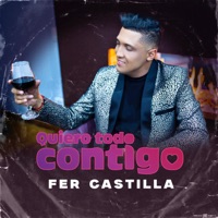 Quiero Todo Contigo - Single - Fer Castilla & Jimmy Zambrano