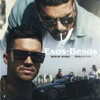 Esos Besos — Borja Rubio / Los Rebujitos