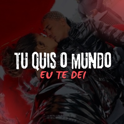 Tu Quis o Mundo Eu Te Dei - Single