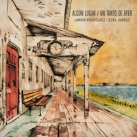 Algún Lugar / Un Tanto De Ayer (feat. Edel Juárez) - Single - Jandir Rodríguez