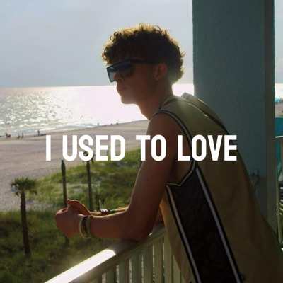 I USED TO LOVE - Single