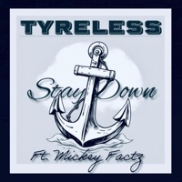 Stay Down (feat. Mickey Factz) - Single - Tyreless