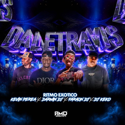 DALETRAVIS RITMO EXOTICO (feat. Kevin Perea, Darwin DJ & Dj Keko) - Single