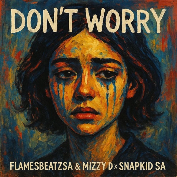 DONT WORRY (feat. MIZZY D & Snapkid SA) [Radio Edit]