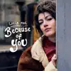 Because of You
