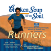 Chicken Soup for the Soul: Runners: 39 Stories About Pushing Through, Where It Takes You and Triathlons (Unabridged) - Mark Victor Hansen, Amy Newmark, Dean Karnazes & Jack Canfield