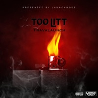 Too Litt - Single - Travalaunch
