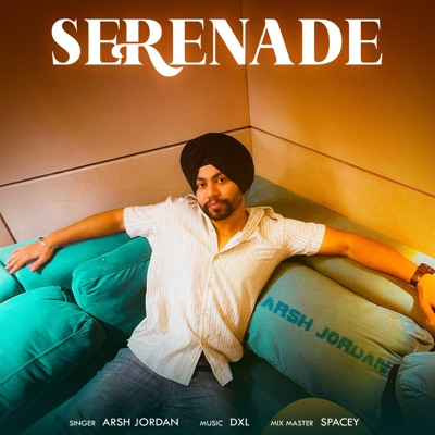 Serenade (feat. Arsh Jordan) - Single