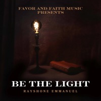 Be the Light - RAYSHONE EMMANUEL