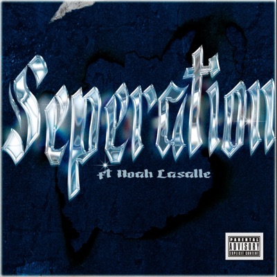 Seperation (feat. Noah Lasalle) [Radio Edit] - Single