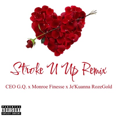 Stroke U Up (feat. Je'Kuanna RozeGold & Monroe Finesse) [Single]