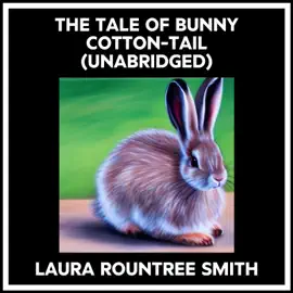 The Tale Of Bunny Cotton-tail (Unabridged)