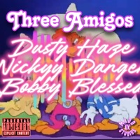 Three Amigos (feat. Dusty Haze & Bobby Blessed) - Single - Nickyy Danger