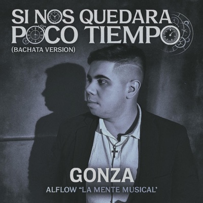 Si Nos Quedara Poco Tiempo (feat. Alflow "La Mente Musical") [Bachata Version] - Single
