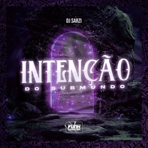 INTENÇÃO DO SUBMUNDO