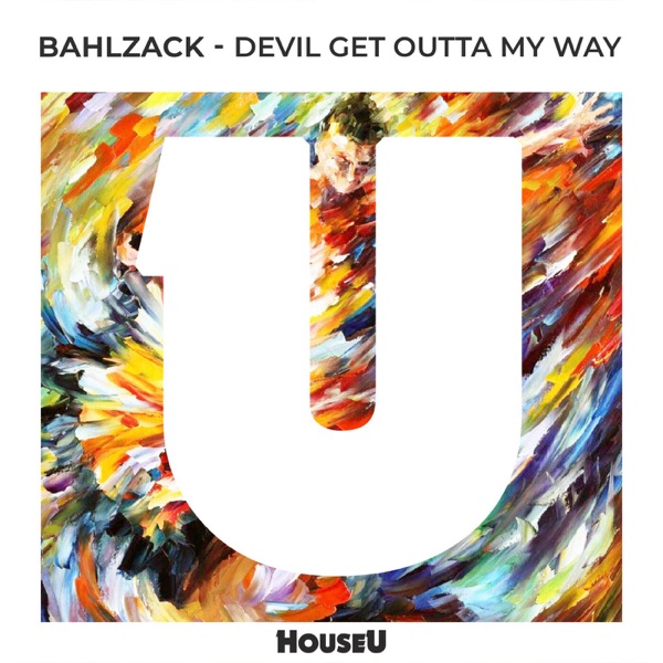 Devil Get Outta My Way - Single