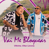 Vai Me Bloquear - Single - Vitinho & Vitor Limma