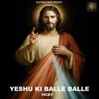 Yeshu Ki Balle Balle - Single - Vicky