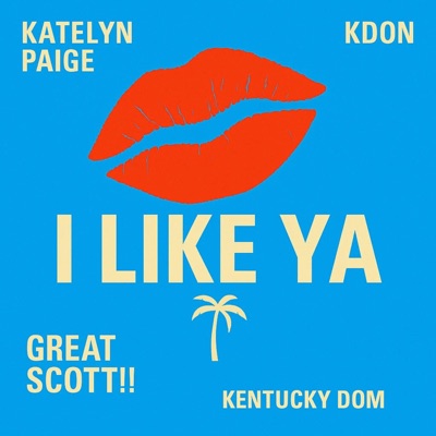 I LIKE YA (feat. Kdon & Kentucky Dom) - Single