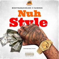 Nuh Style - Single - BizzyDaBachelor & Faimous