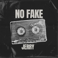 No Fake - Single - Jerry