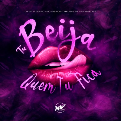 Tu Beija Quem Tu Fica - Single