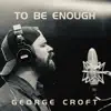 To Be Enough