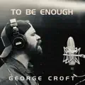 To Be Enough