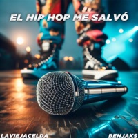 El Hip Hop me Salvó (feat. Laviejacelda) - Single - Benjaks